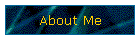 About Me