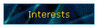 Interests